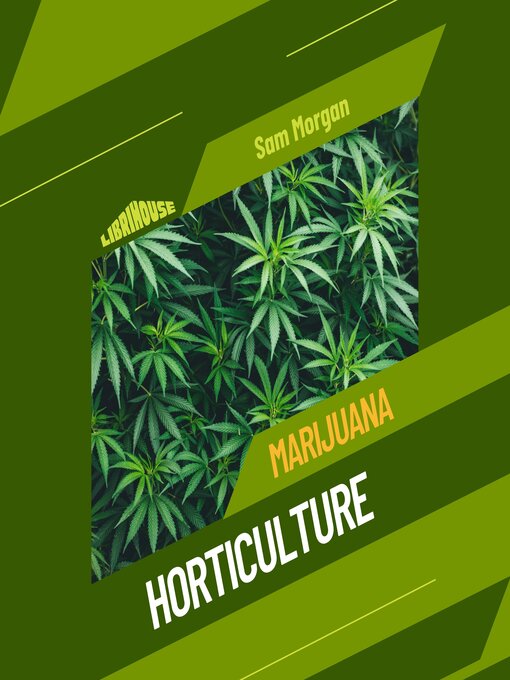 Title details for Marijuana Horticulture by Sam Morgan - Available